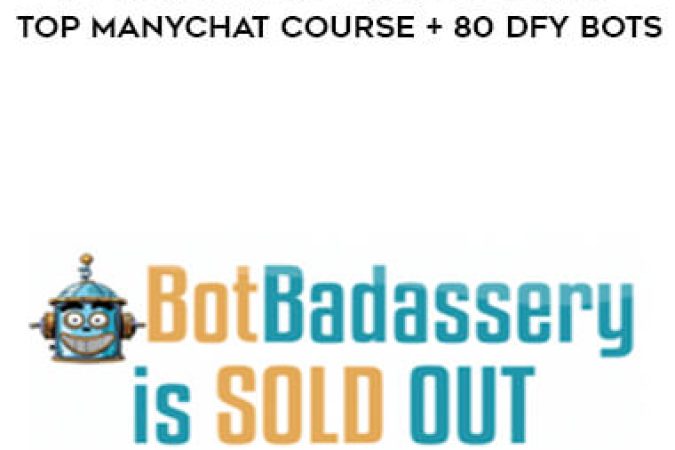 Bot Badassery Catalogue 2019 - Top ManyChat Course + 80 DFY Bots onnline courses