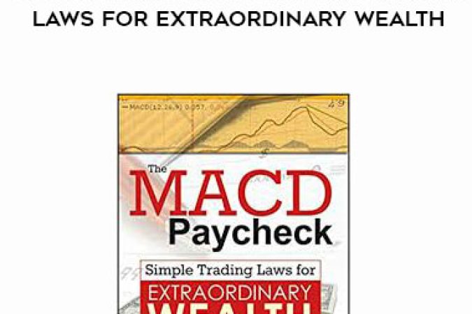 Dale Wheatley - The MACD Paycheck - Simple Trading Laws for Extraordinary Wealth onnline courses