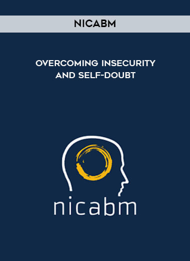 NICABM - Overcoming Insecurity and Self-Doubt onnline courses