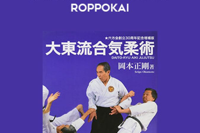 Okamoto Seigo - Daito-ryu Aikijujutsu Roppokai onnline courses