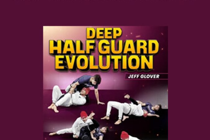 Jeff Glover - Deep Half Guard Evolution onnline courses