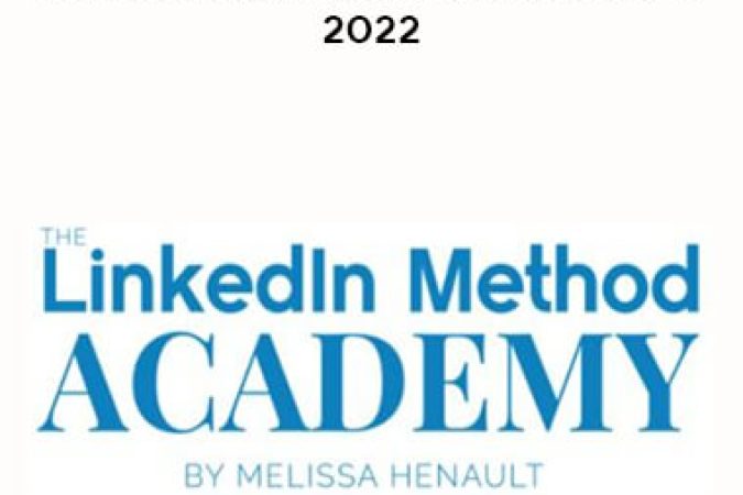 Melissa Henault - The LinkedIn Method Academy 2022 onnline courses