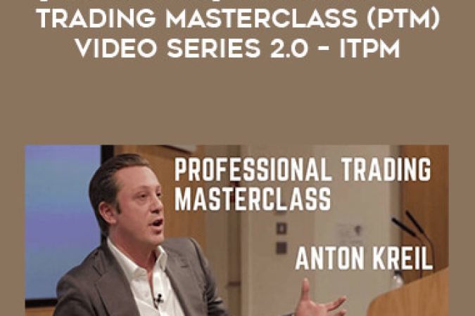 [Latest 2021] Anton Kreil -Professional Trading Masterclass (PTM) Video Series 2.0 – ITPM onnline courses