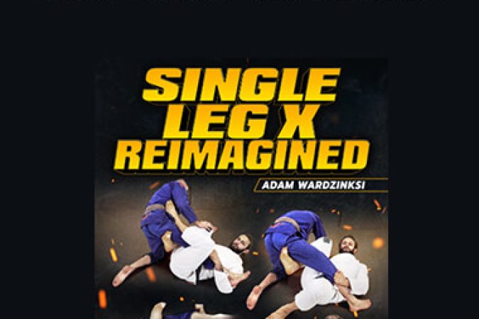 Adam Wardzinkski - Single Leg X - BJJ Fanatics onnline courses