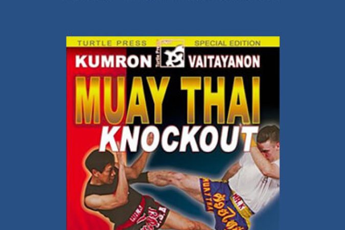 Kumron Vaitayanon- Muay Thai Knockout onnline courses