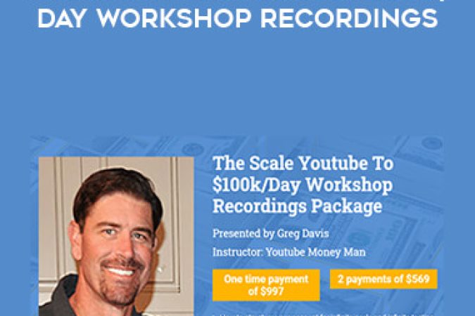 Greg Davis - The Scale Youtube To $100k/Day Workshop Recordings onnline courses