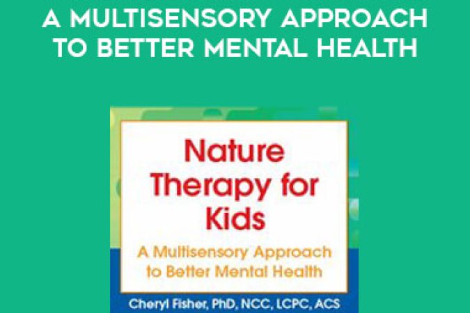 Nature Therapy for Kids: A Multisensory Approach to Better Mental Health onnline courses