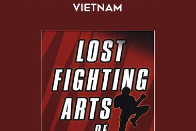 Dr Haha Lung - Lost Fighting Arts of Vietnam onnline courses