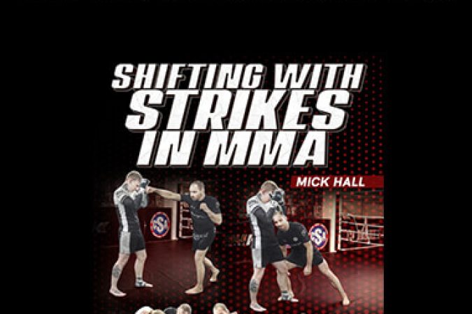 Mick Hall - Shifting With Strikes In MMA onnline courses