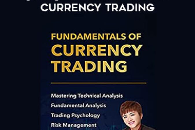 [2021] Fundamentals Of Currency Trading by Karen Foo onnline courses