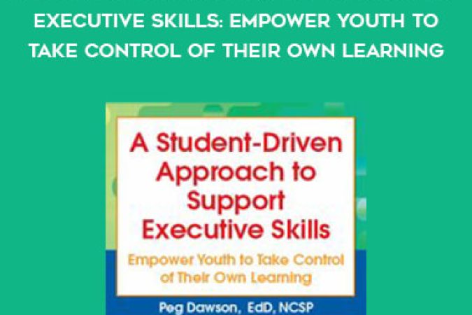 A Student-Driven Approach to Support Executive Skills: Empower Youth to Take Control of Their Own Learning onnline courses