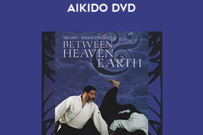 Seiichi Sugano - Between Heaven and Earth - Aikido DVD onnline courses