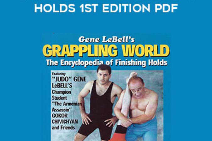 Gene LeBell - Encyclopedia of Finishing Holds 1st Edition PDF onnline courses