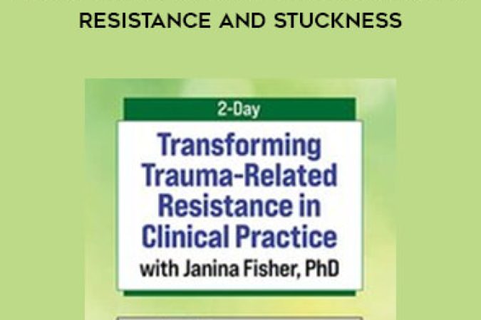 2-Day: Transforming Trauma-Related Resistance and Stuckness onnline courses