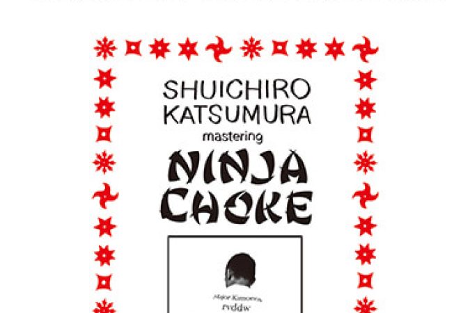 Shuichiro Katsumura - Mastering the Ninja Choke onnline courses