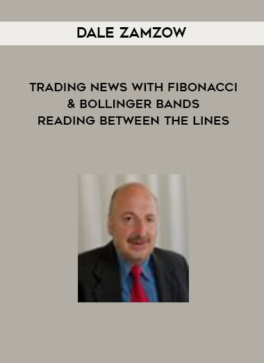 Dale Zamzow - Trading News with Fibonacci & Bollinger Bands - Reading Between the Lines onnline courses