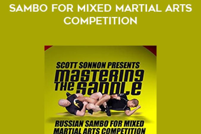 Scott Sonnon Presents - MASTERING THE SADDLE Russian Sambo for Mixed Martial Arts Competition. onnline courses