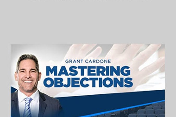 Grant Cardone - Mastering Objections onnline courses