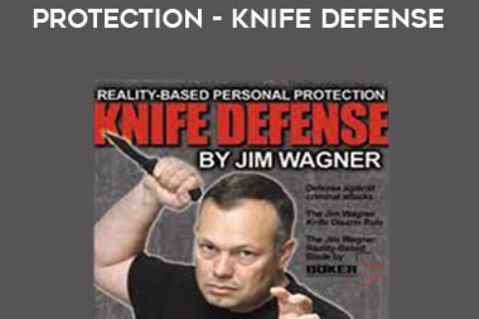 Jim Wagner - Reality Based Personal Protection - Knife Defense onnline courses