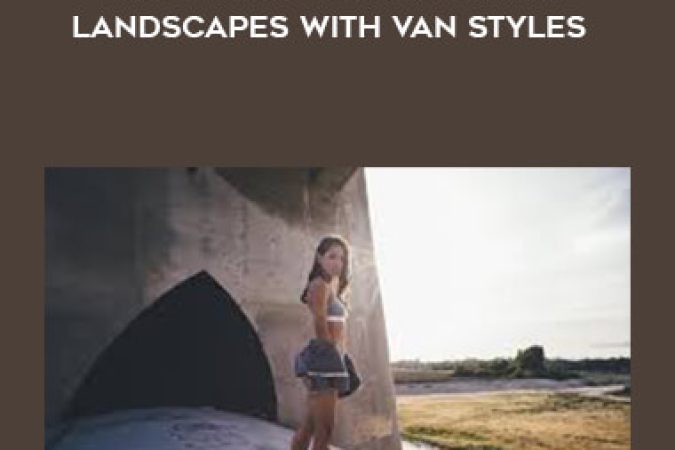 Outdoor Model Photography - Capturing Subjects with Landscapes with Van Styles onnline courses