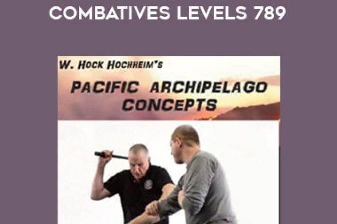 Hock Hochheim - Pacific Archipelago Combatives Levels 789 onnline courses