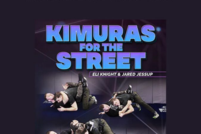 Eli Knight & Jared Jessup - Kimuras For The Street onnline courses