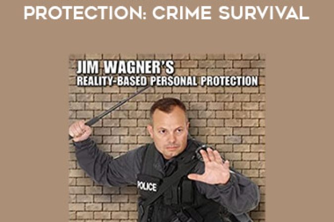 Jim Wagner's Reality-Based Personal Protection: Crime Survival onnline courses