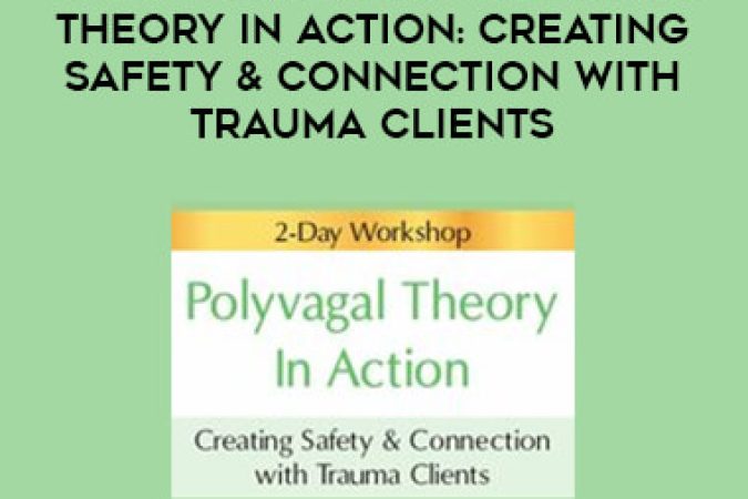 2-Day Workshop: Polyvagal Theory in Action: Creating Safety & Connection with Trauma Clients onnline courses