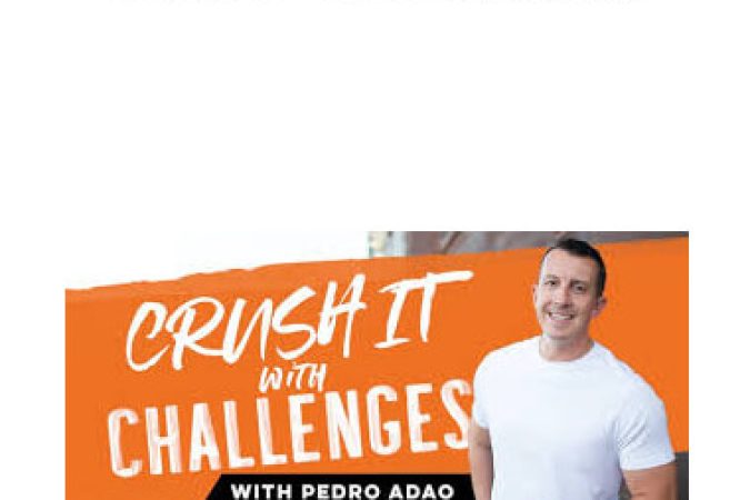 Pedro Adao - Crush It With Challenges onnline courses