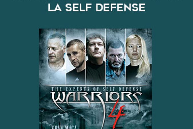 Warriors 4 - Les Experts de la Self Defense - Krav-Maga