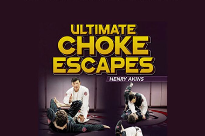 Henry Akins - Ultimate Choke Escapes onnline courses