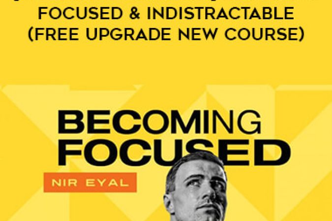 [Mindvalley Course] Becoming Focused & Indistractable by Nir Eyal (Free Upgrade New Course) onnline courses