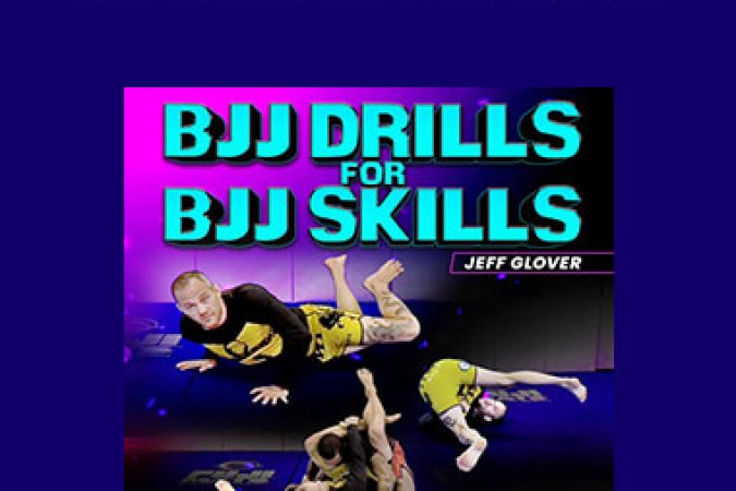 Jef Glover - Bjj Drills for BJJ Skills onnline courses