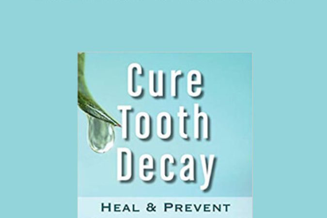 CURE TOOTH DECAY - Weston Price Conference 2010 onnline courses