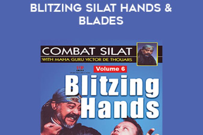 Victor De Thouars - Combat Silat Vol.6 the Blitzing Silat Hands & Blades onnline courses