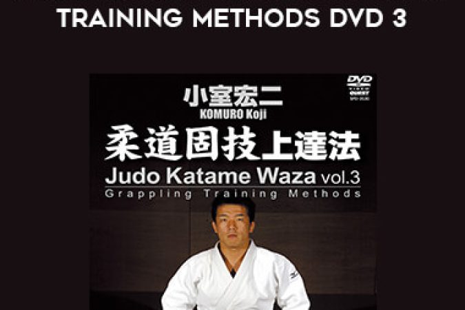 Koji Komuro Judo Katame Waza Grappling Training Methods DVD 3 onnline courses