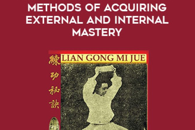 Jin Yi Ming - Lian Gong Mi Jue - Secret Methods of Acquiring External and Internal Mastery onnline courses