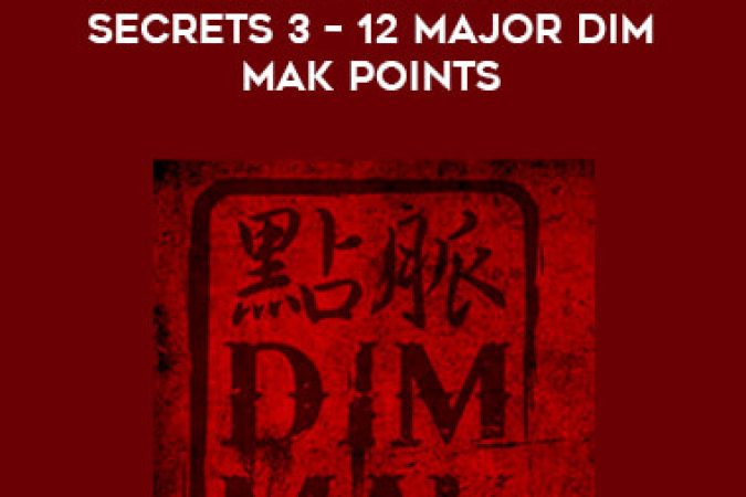 Northern Dragons - Steven Burton's Dim Mak Secrets 3 – 12 Major Dim Mak points onnline courses