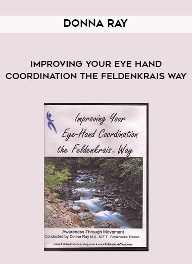 Donna Ray - Improving Your Eye Hand Coordination the Feldenkrais Way onnline courses