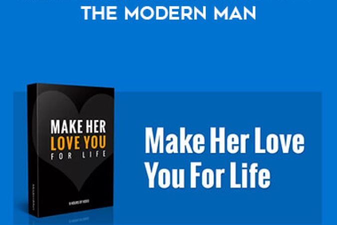 Make Her Love You For Life - The Modern Man onnline courses