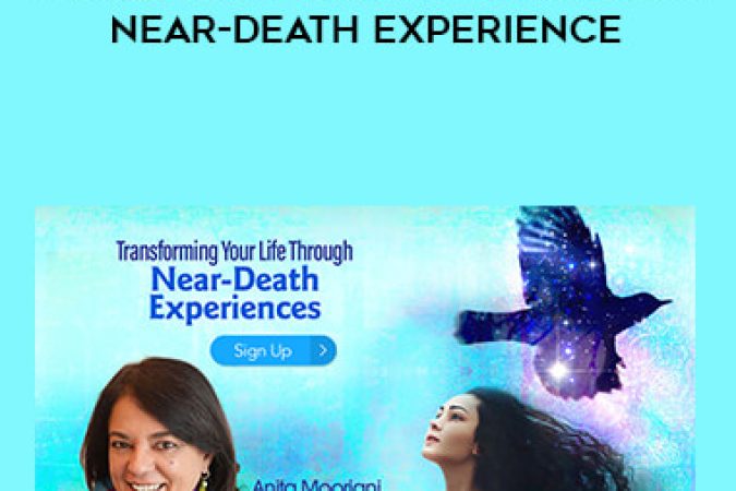 Anita Moorjani - Transform your life through near-death Experience onnline courses