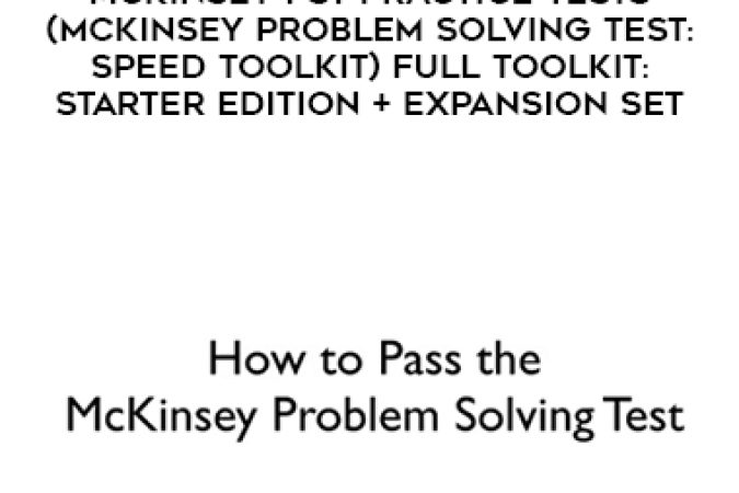 Victor Cheng – McKinsey PST Practice Tests (McKinsey Problem Solving Test: Speed Toolkit) Full Toolkit: Starter Edition + Expansion Set onnline courses