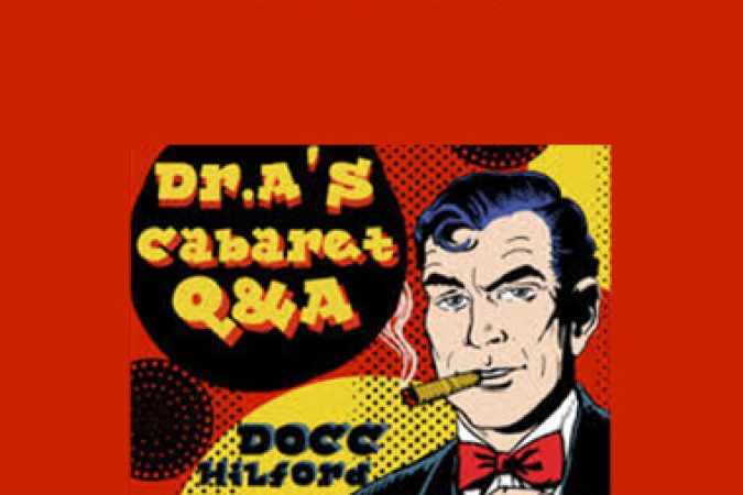 Docc Hilford - Dr. A’s Cabaret Q&A onnline courses