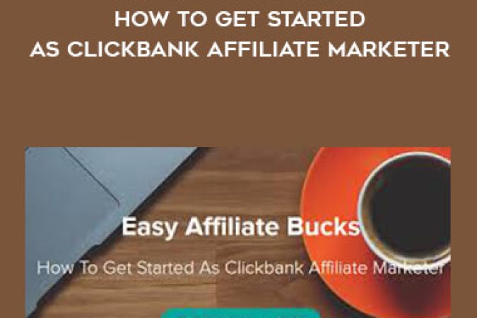 Brko Banks - Easy Affiliate Bucks - How To Get Started As Clickbank Affiliate Marketer onnline courses