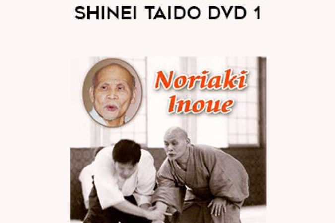 Noriaki Inoue - From Aiki Budo to Shinei Taido DVD 1 onnline courses