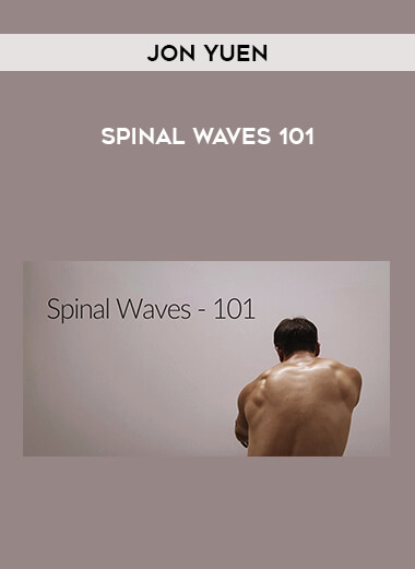 Jon Yuen - Spinal Waves 101 onnline courses