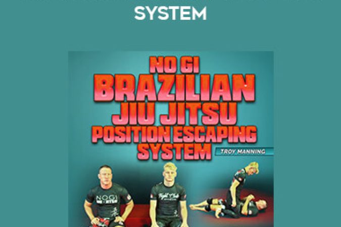 Troy Manning - No Gi BJJ Position Escaping System onnline courses