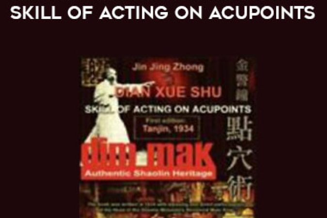 DIAN XUE SHU - Skill Of Acting On Acupoints: Skill of Acting on Acupoints onnline courses