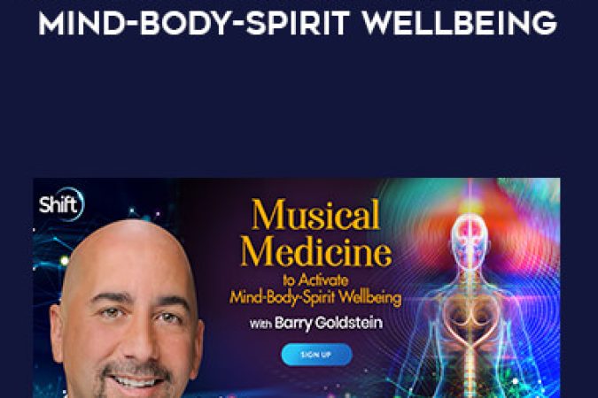 Barry Goldstein - Musical Medicine to Activate Mind-Body-Spirit Wellbeing onnline courses