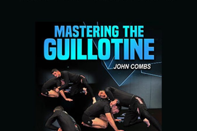 John Combs - Mastering the Guillotine onnline courses